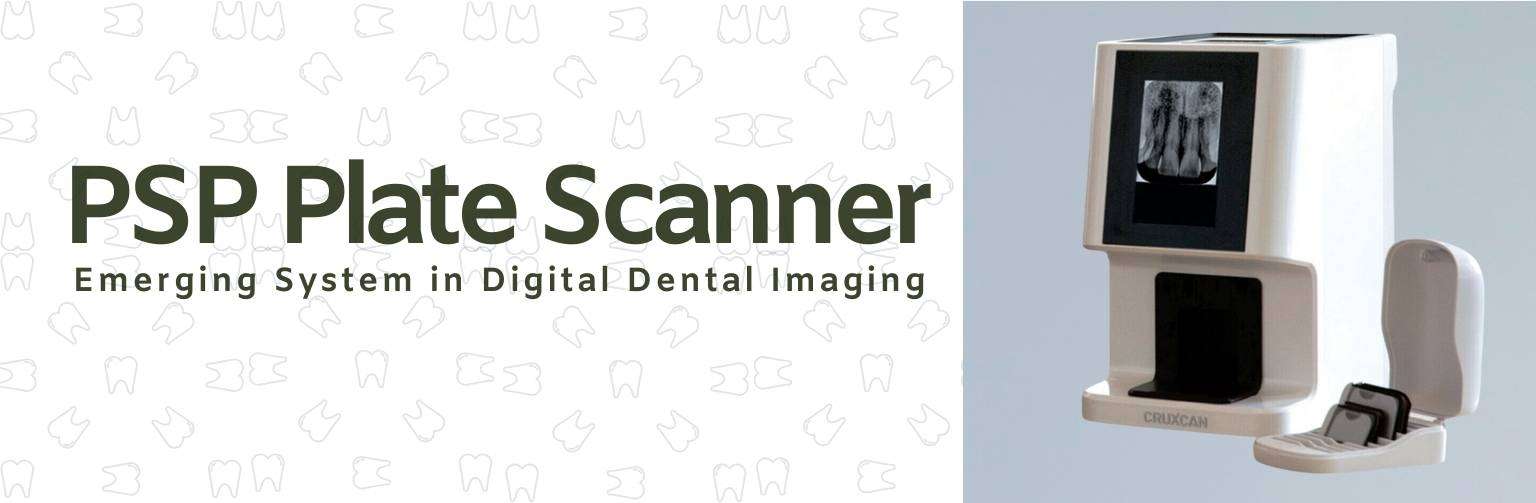 PSP Plate Scanner Emerging System in Digital Dental Imaging