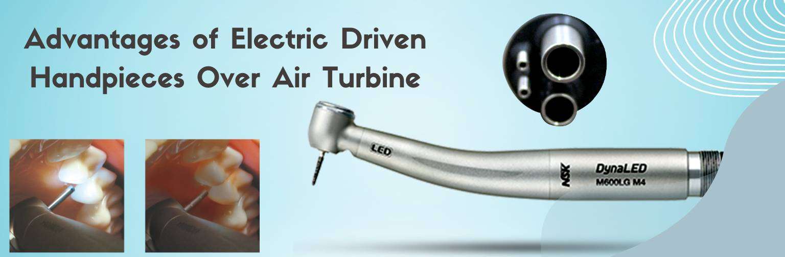 Advantages of Electric Driven Handpieces Over Air Turbine