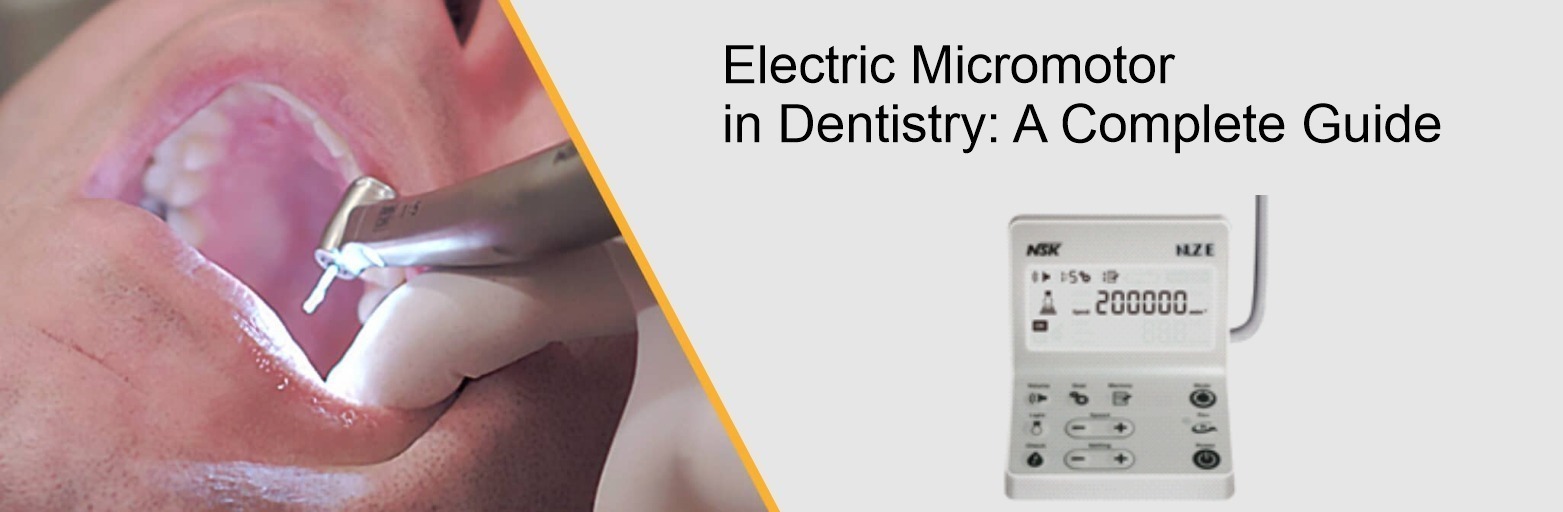 Electric Micromotor in Dentistry: A Complete Guide