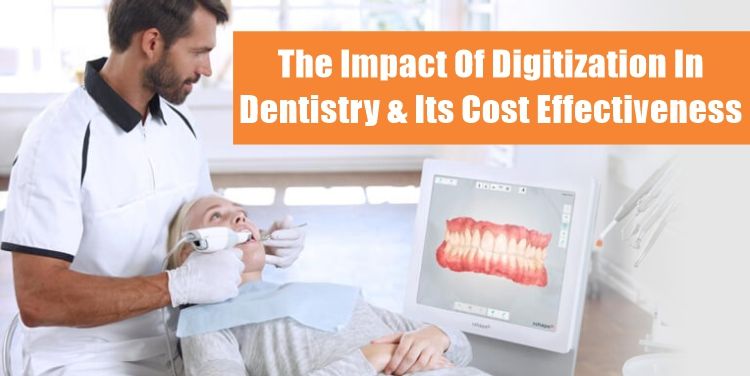 The-Impact-of-digitization-in-dentistry-and-its-cost-effectiveness