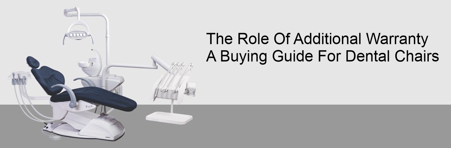 The Role Of Additional Warranty – A Buying Guide For Dental Chairs