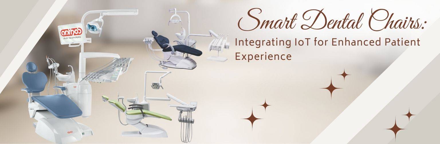 Smart Dental Chairs Integrating IoT for Enhanced Patient Experience