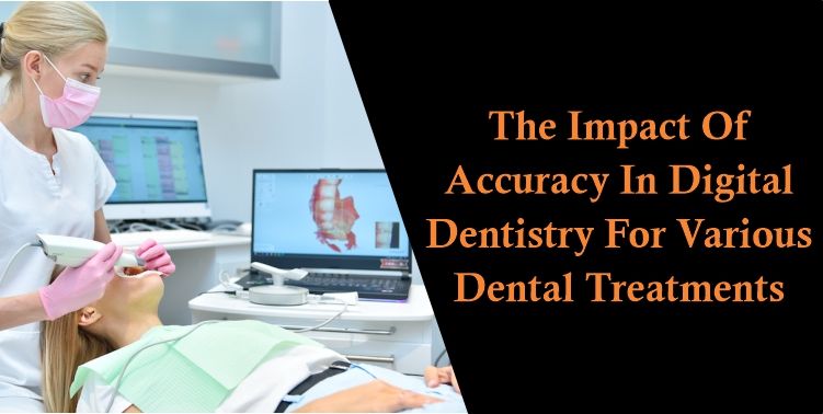 The-Impact-of-Accuracy-in-Digital-Dentistry-1