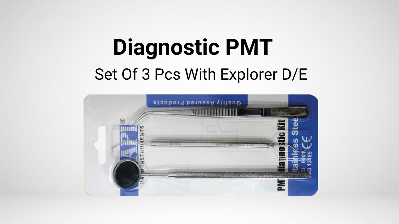 Diagnostic PMT Set Of 3 Pcs With Explorer D/E