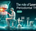 The Role of Lasers in Periodontal Therapy blog