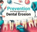 Prevention and Management of Dental Erosion